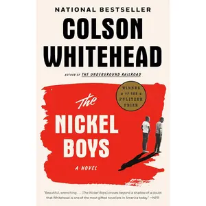 The Nickel Boys (Winner 2020 Pulitzer Prize for Fiction): A Novel