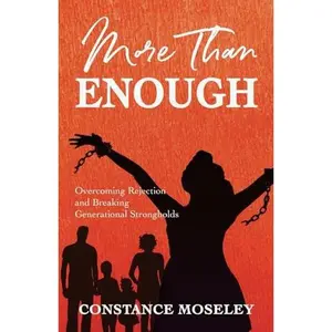 USED-More Than Enough: Overcoming Rejection and Breaking Generational Strongholds by Constance Yolanda Moseley (Paperback)