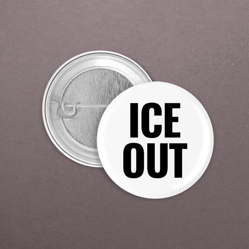 Anti ICE, ICE OUT Pin Buttons – No ICE Movement, Progressive Anti-Trump Design