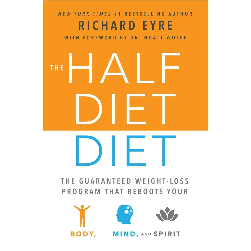 USED Book - The Half-Diet Diet: The Guaranteed Weight-Loss Program That Reboots Your Body, Mind, and Spirit for a Happier Life by Eyre, Richard (Paperback) - english, Healthy, 2016 Edition, 226 Pages