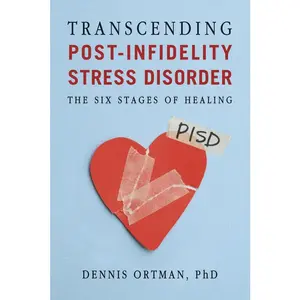 USED-Transcending Post-Infidelity Stress Disorder (PISD): The Six Stages of Healing by Ortman, Dennis C. (Paperback)