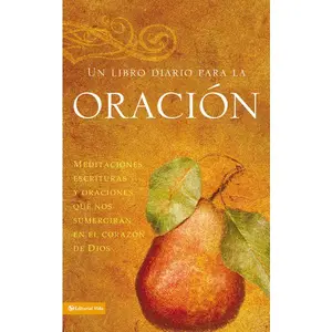 Un libro diario para la oración: Meditaciones, escrituras y oraciones que nos sumergirán en el corazón de Dios