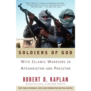 USED Book - Soldiers of God: With Islamic Warriors in Afghanistan and Pakistan by Kaplan, Robert D. (Paperback) - english