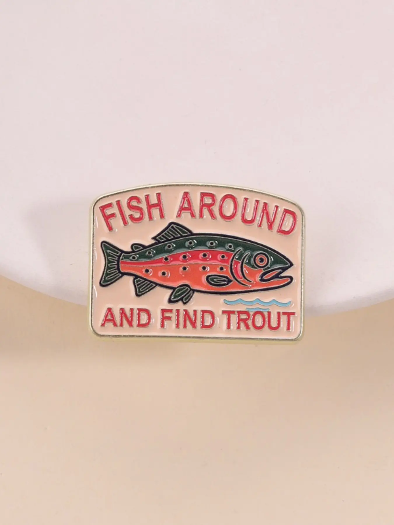 'fish Around and Find Trout' Enamel Pin, Lapel Pins, Alloy Brooch Pin, Fishing Enthusiast Badge, Humorous Homophone Design, Perfect Gift for Anglers