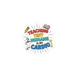 Teaching Tiny Humans Is My Cardio Sticker | Teacher Appreciation, Teacher Life