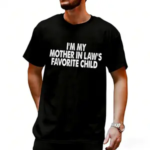 100% Cotton I'm My Mother In Law's Favorite Child Funny Parent Men's Black Casual Tee Comfortable & Humorous Design