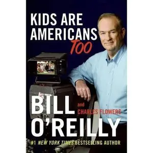USED-Kids Are Americans Too by Bill O'Reilly (Hardcover)