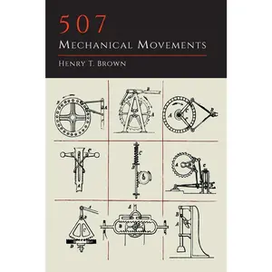 507 Mechanical Movements Paperback – November 6, 2013