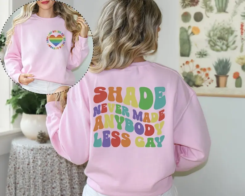 Shade Never Made Anybody Less Gay Shirt - LGBTQ Pride Shirt - Gay Pride Shirt - Pride Month Shirt - Funny LGBT Sweater - Pride Month Gifts  T-shirt, sweater and Hoodie holiday shirt