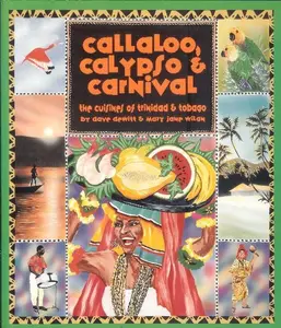 USED-Callaloo, Calypso & Carnival: The Cuisine of Trinidad and Tobago by Dave Dewitt (Paperback)
