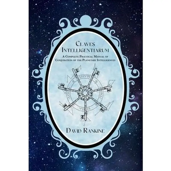 Claves Intelligentiarum -- David Rankine - Paperback