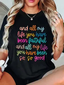 100% Cotton All Of My Life You Have Been Faithful Goodness Of God T-Shirt