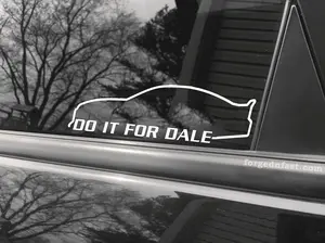 Do it for Dale car decal sticker