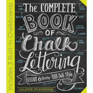 The Complete Book of Chalk Lettering by Valerie McKeehan [Hardcover Book]