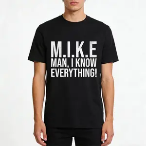 Funny Mike Man I Know Everything Lazy Christmas Mike Name T-Shirt