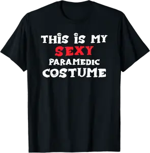 This is my Sexy PARAMEDIC Costume Halloween PARAMEDICS T-Shirt - Jatinderpa Shop 96B08GSTYRT2