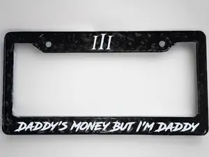 FORGED CARBON FIBER "DADDY'S MONEY" LICENSE PLATE FRAME