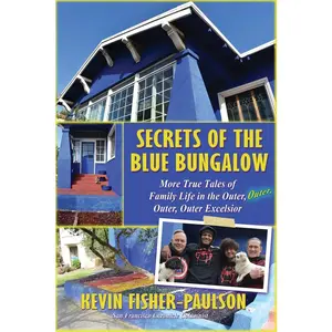 USED-Secrets of the Blue Bungalow: More True Tales of Family Life in the Outer, Outer, Outer, Outer Excelsior by Fisher-Paulson, Kevin (Paperback)