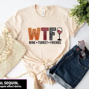 WTF Thanksgiving Shirt, Thanksgiving Food Shirt, Thanksgiving Dinner Shirt, Wine Turkey Friends Thanksgiving Shirt, Faux Sequin Thanksgiving