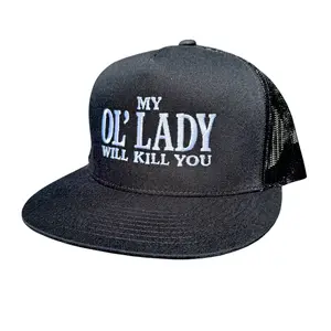 My OL' Lady Will Kill You Embroidered Snapback Trucker Hat Adjustable Premium Unisex