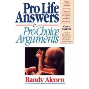 USED-Pro-Life Answers to Pro-Choice Arguments by Randy Alcorn (Paperback)