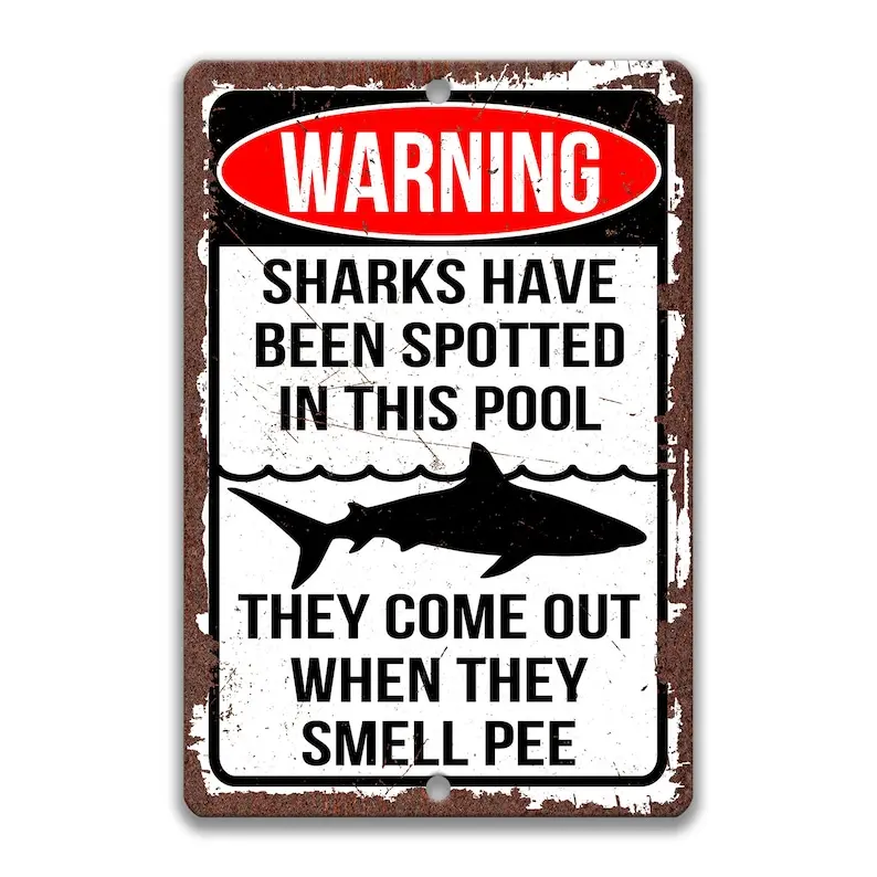 Funny Pool Sign, Sharks Have Been Spotted in this Pool, Don't Pee in the Pool Sign