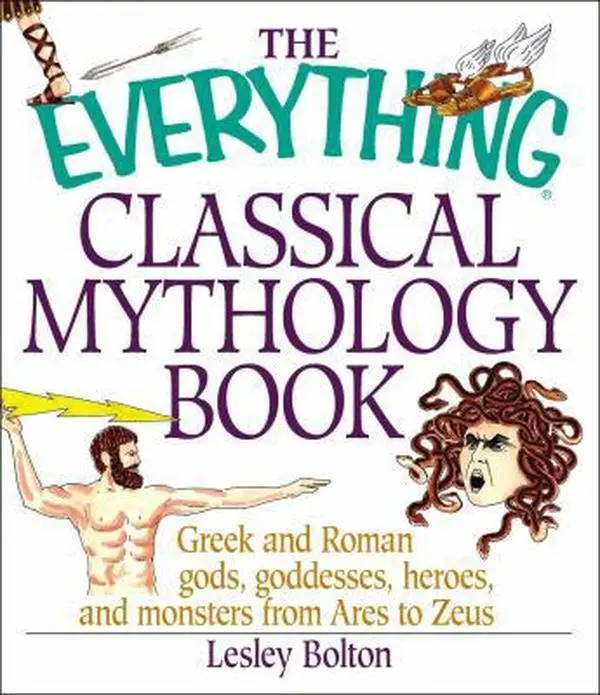 USED Book - The Everything Classical Mythology Book: Greek and Roman Gods, Goddesses, Heroes, and Monsters from Ares to Zeus by Lesley Bolton (Paperback) - english