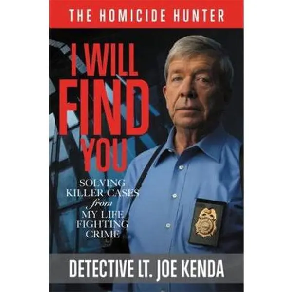 USED-I Will Find You: Solving Killer Cases from My Life Fighting Crime by Kenda, Joe (Hardcover)
