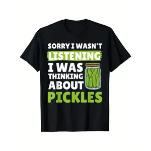 Funny Pickle Lover T-Shirt for Men & Women - "Sorry I Wasn't Listening I Was Thinking About Pickles" Graphic, Black Cotton Tee with Dill Pickle Jar Design, Super Soft Breathable Moisture-Wicking Fabric, Regular Fit Casual Shirt, Machine Washable Gift for