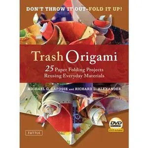 USED-Trash Origami: 25 Paper Folding Projects Reusing Everyday Materials: Origami Book with 25 Fun Projects and Instructional DVD by Lafosse, Michael G. (Hardcover)