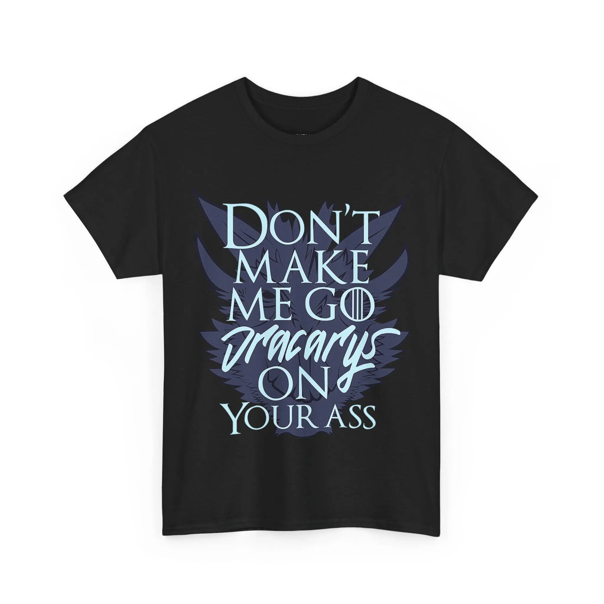 Don't Make Me Go Dracary On Your Ass T-shirt