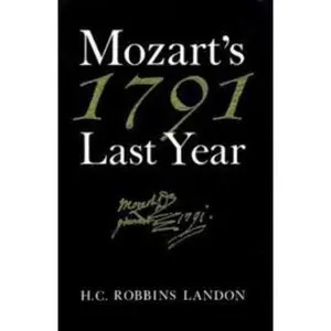USED-Mozart's Last Year/1791 by Landon H. C. Robbins (Hardcover)