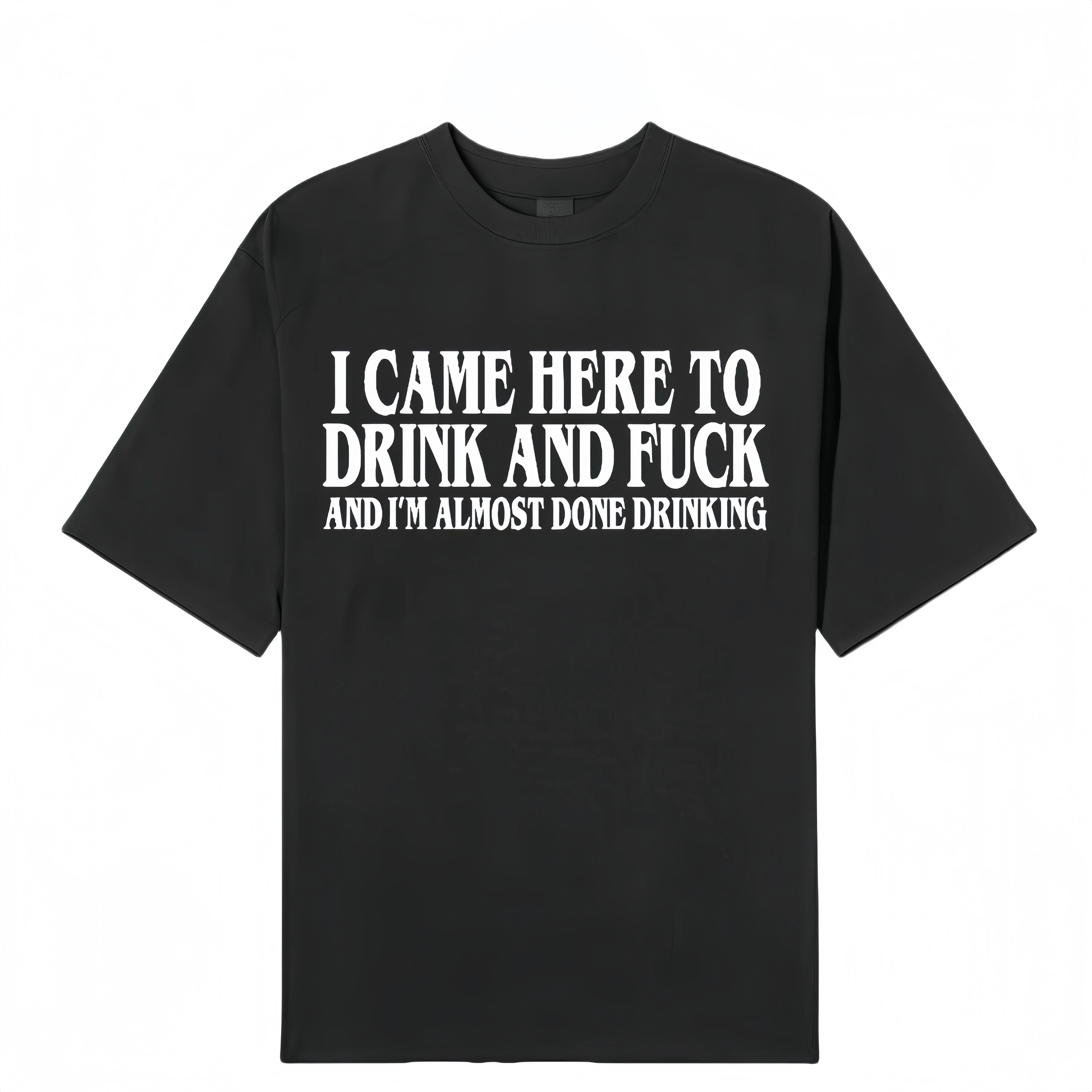 I Came Here To Drink And  And Im Almost Done Drinking Tshirt, Funny Meme Tee, Y2k Parody Shirt, Ironic Gift, Gift for Them menswear