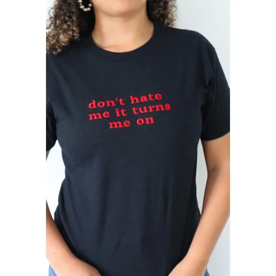 Embroidered Don't Hate Me It Turns Me The Baby Tee, Long Crop Tops