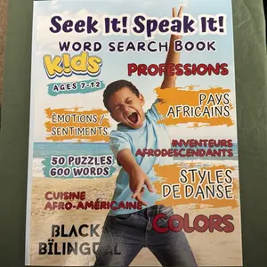Seek It! Speak It! KIDS - FRENCH Word Search Book for Ages 7-12 with 50 Puzzles 600 Words Professions Emotions Cuisine Afro-Americaine Black Bilingual