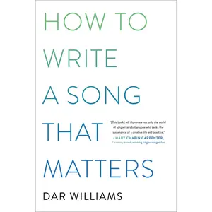 How to Write a Song that Matters by Dar Williams [Paperback Book]