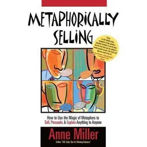 USED Book - Metaphorically Selling: How to Use the Magic of Metaphors to Sell, Persuade, & Explain Anything to Anyone by Anne Miller (Paperback) - english