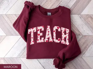 Teacher Valentine Sweatshirt, Valentine Teacher Shirt, Teach Valentine Shirt, Teacher Valentine Sweater, Teacher Valentine Gift