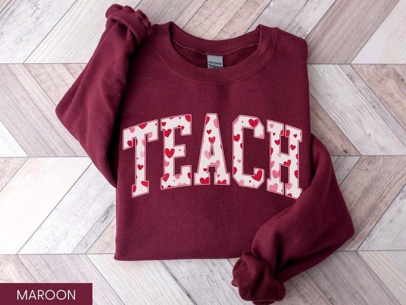 Teacher Valentine Sweatshirt, Valentine Teacher Shirt, Teach Valentine Shirt, Teacher Valentine Sweater, Teacher Valentine Gift