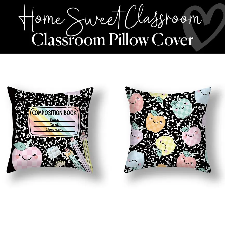 Home Sweet Classroom Classroom Pillow Cover