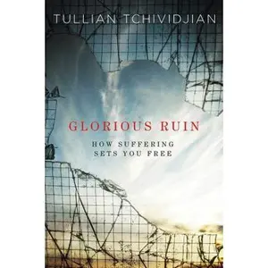 USED-Glorious Run: How Suffering Sets You Free by Tullian Tchividjian (Paperback)