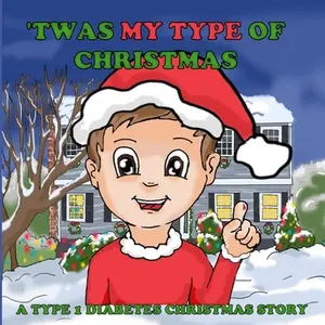 USED-'Twas My Type Of Christmas: A Type 1 Diabetes Christmas Story by Suarez, Mike (Paperback)