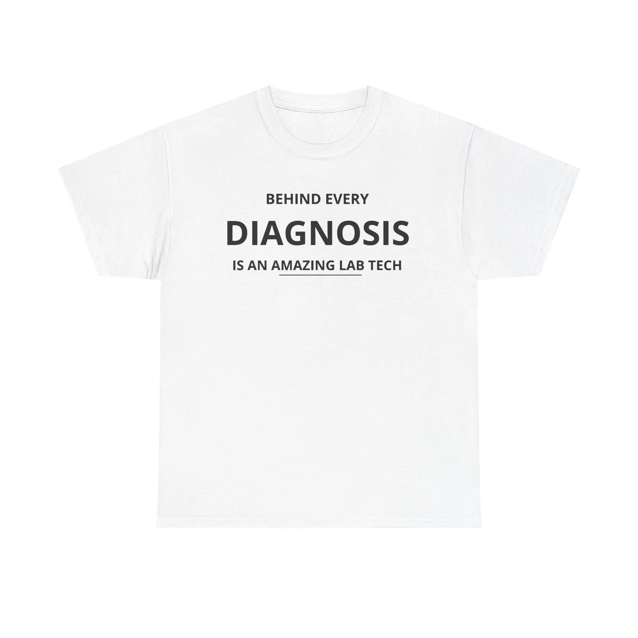 Behind Every Diagnosis Is an Amazing Lab Tech Shirt, Medical Laboratory Tech Gift, Lab Week Shirt, Lab Tech Appreciation Tee