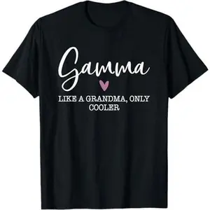 Gamma Like A Grandma Only Cooler Heart Mother's Day Gamma T-Shirt