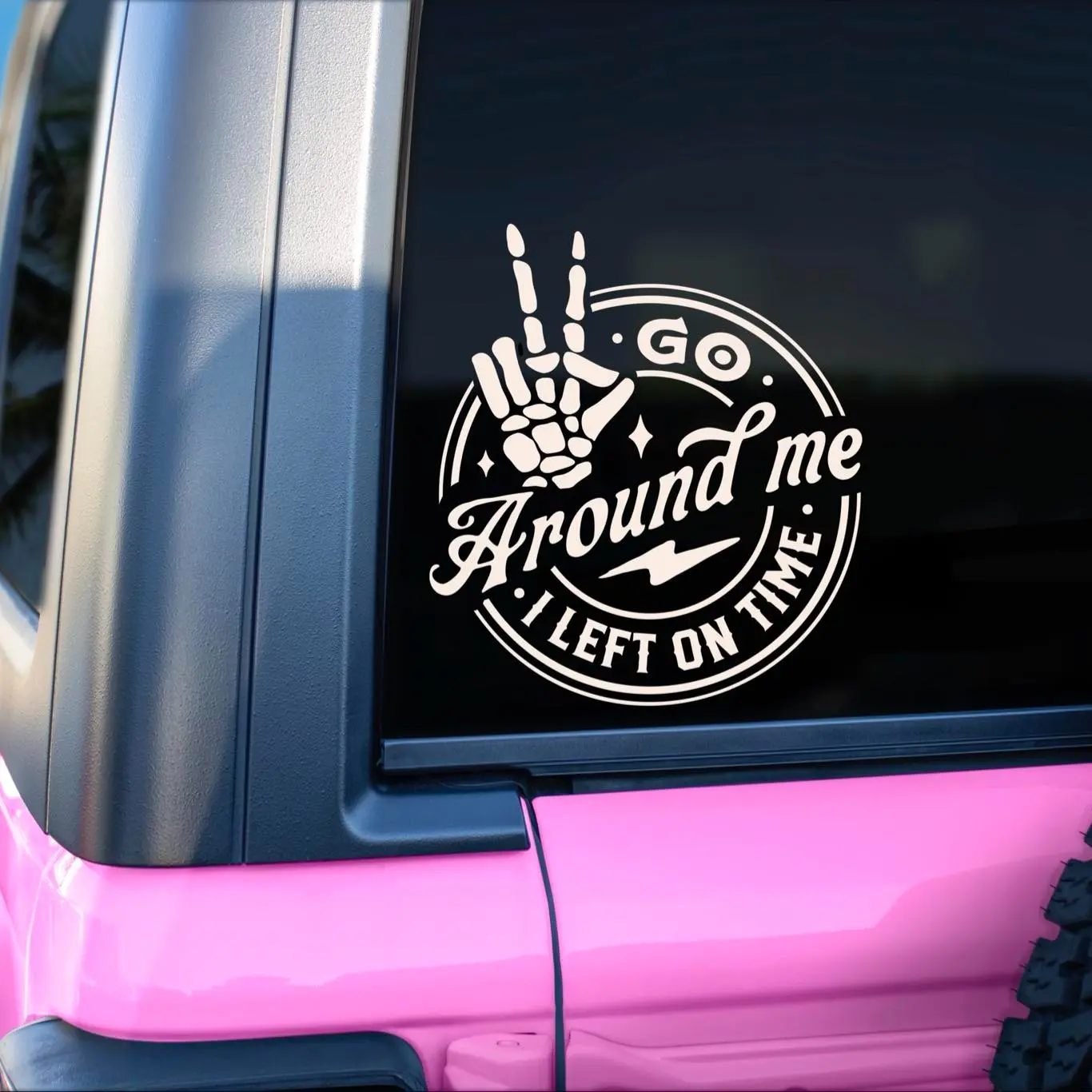 Go around me I left on time vinyl decal Go around me I left on time vinyl decal