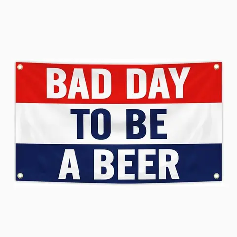 Bad Day to Be a Beer Flag 3x5 Feet Wall Hanging, with 4 Brass Grommets, for University Dorm Room, Man Cave, Brotherhood Wall, Outdoor Indoor Decor, Wall Decor Flags