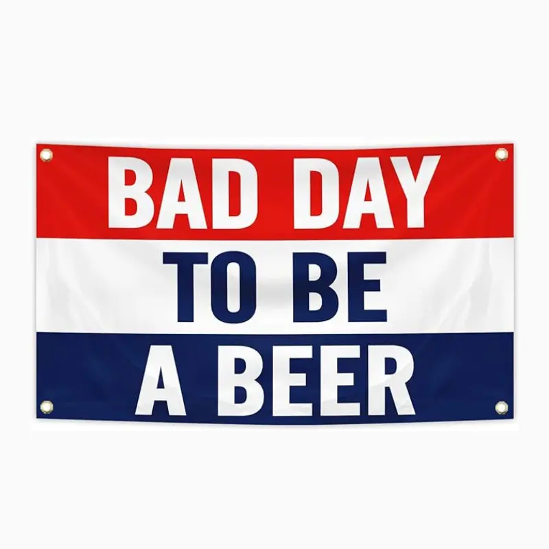 Bad Day to Be a Beer Flag 3x5 Feet Wall Hanging, with 4 Brass Grommets, for University Dorm Room, Man Cave, Brotherhood Wall, Outdoor Indoor Decor, Wall Decor Flags