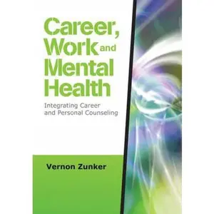 USED-Career, Work, and Mental Health: Integrating Career and Personal Counseling by Zunker, Vernon G. (Paperback)