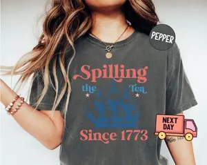 Spilling The Tea Since 1773, Spilling the Tea, T-Shirt,Usa Patriotic Tee,4th of July Party TShirt,Trendy Usa Celebration Shirt