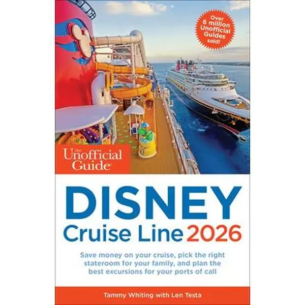 The Unofficial Guide to Disney Cruise Line 2026 - Tammy Whiting, Paperback Books